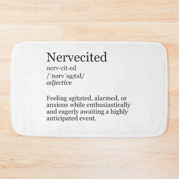 Item preview, Nervecited Definition - Agitated Anticipation designed and sold by DeeDeee1970.