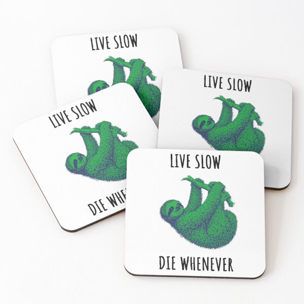 Item preview, Live Slow Die Whenever - Sloth Animals designed and sold by Wildom.