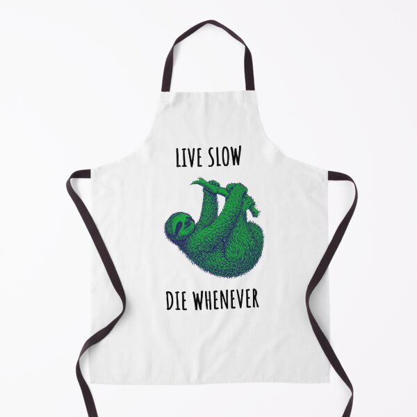 Item preview, Live Slow Die Whenever - Sloth Animals designed and sold by Wildom.