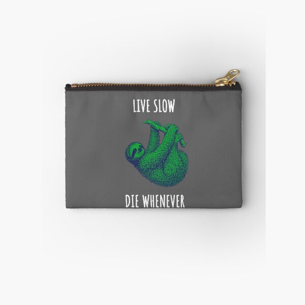 Item preview, Live Slow Die Whenever - Sloth Animals designed and sold by Wildom.