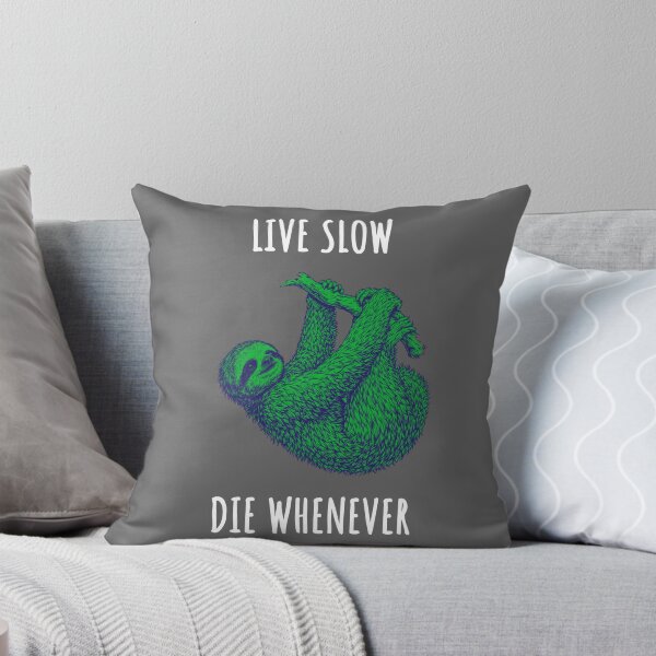 Item preview, Live Slow Die Whenever - Sloth Animals designed and sold by Wildom.