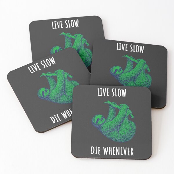 Item preview, Live Slow Die Whenever - Sloth Animals designed and sold by Wildom.