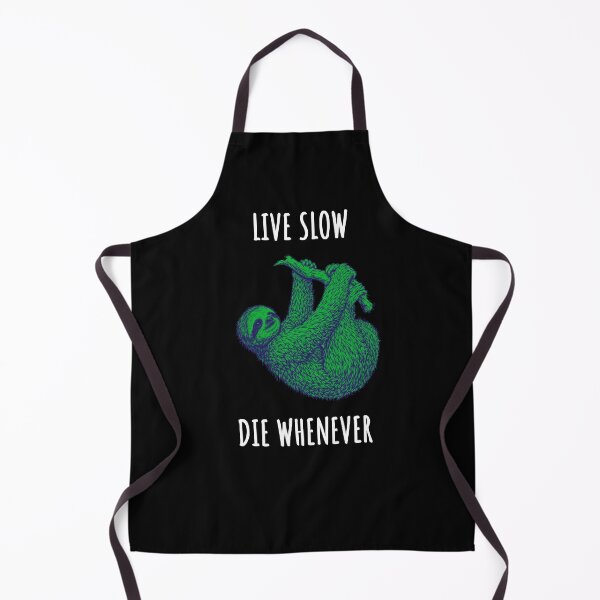 Item preview, Live Slow Die Whenever - Sloth Animals designed and sold by Wildom.