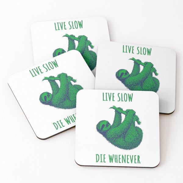 Item preview, Live Slow Die Whenever - Sloth Animals designed and sold by Wildom.