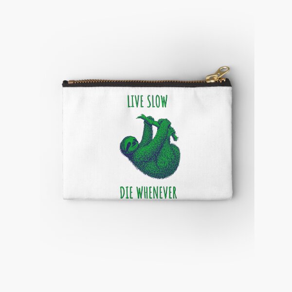 Item preview, Live Slow Die Whenever - Sloth Animals designed and sold by Wildom.