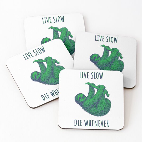 Item preview, Live Slow Die Whenever - Sloth Animals designed and sold by Wildom.