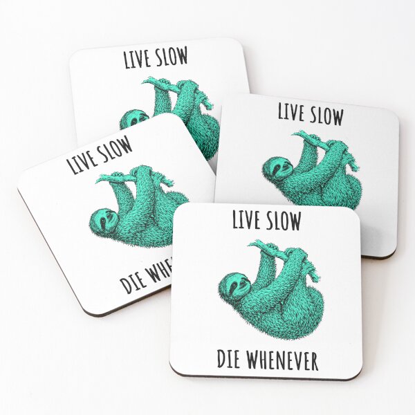 Item preview, Live Slow Die Whenever - Sloth Animals designed and sold by Wildom.