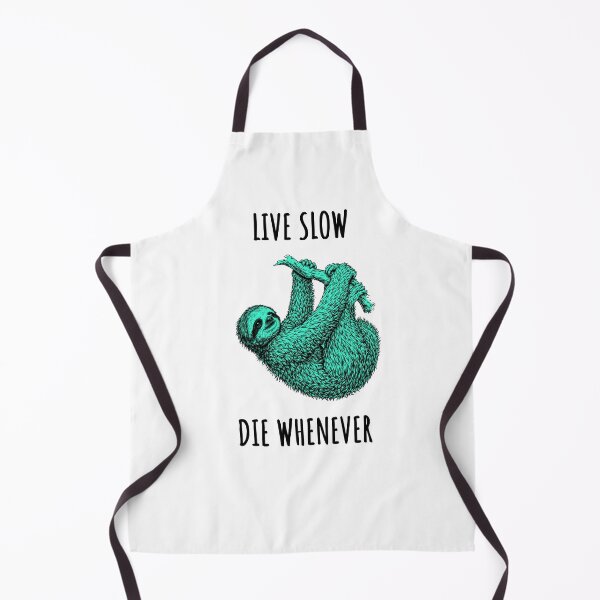 Item preview, Live Slow Die Whenever - Sloth Animals designed and sold by Wildom.