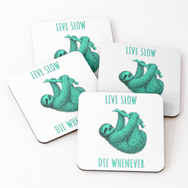 Item preview, Live Slow Die Whenever - Sloth Animals designed and sold by Wildom.
