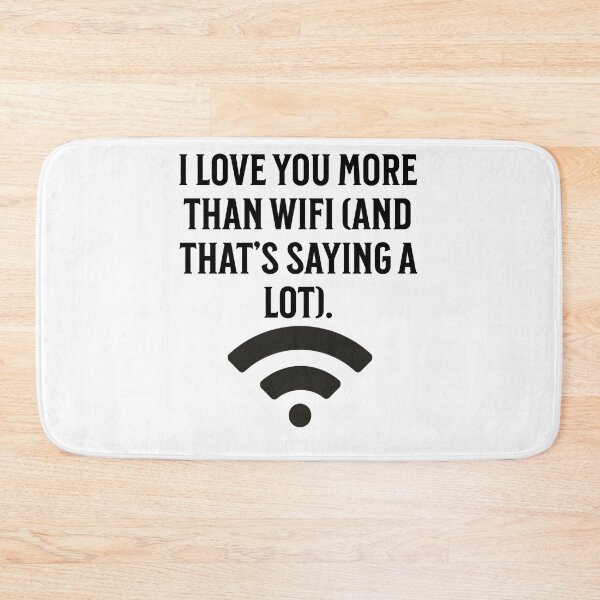 Item preview, I love you more than WiFi (and that’s saying a lot) designed and sold by SCX03.