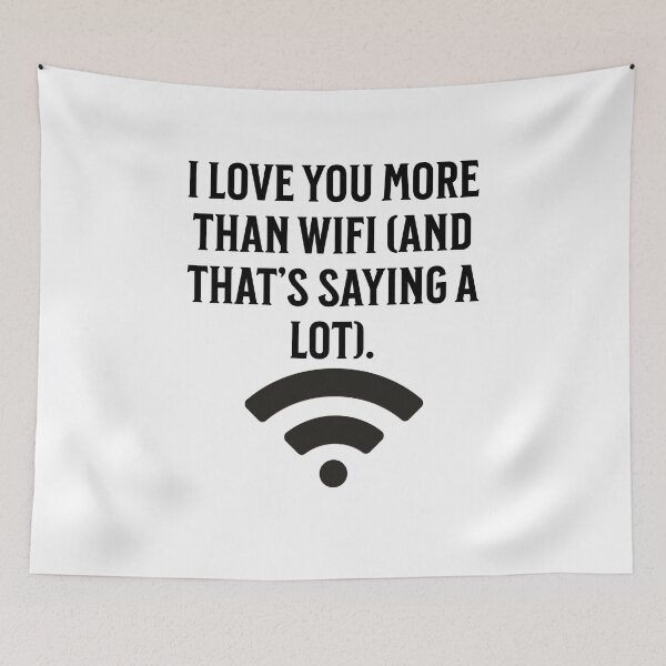 Item preview, I love you more than WiFi (and that’s saying a lot) designed and sold by SCX03.