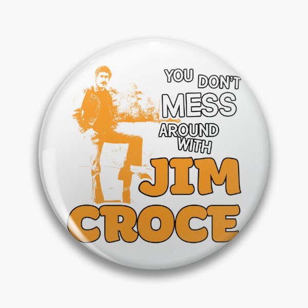 Item preview, You Don't Mess Around With Jim Croce designed and sold by acquiesce13.
