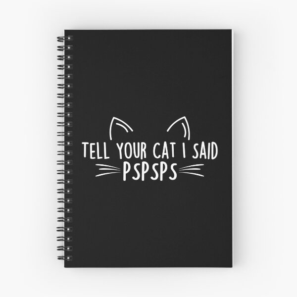 Item preview, Tell Your Cat I Said PSPSPS | Funny Cat Memes designed and sold by Teshirt ★★★★★.