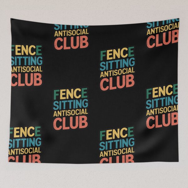 Item preview, Fence Sitting Antisocial Club Graphic Apparel Text Slogan designed and sold by TrippyBunnyShop.