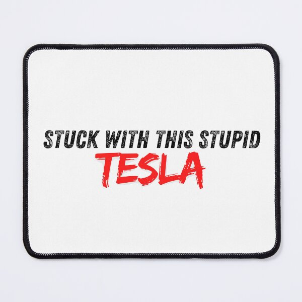 Item preview, Stuck with This Tesla: Tesla purchase regret designed and sold by Artbyminga.
