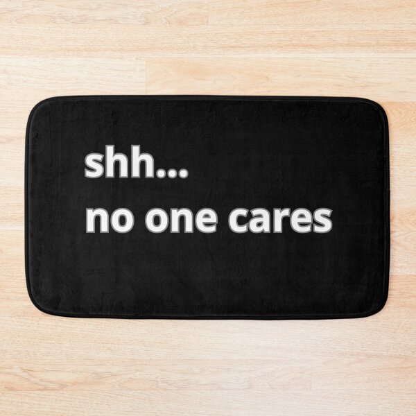 Item preview, shh... no one cares designed and sold by Agu210.