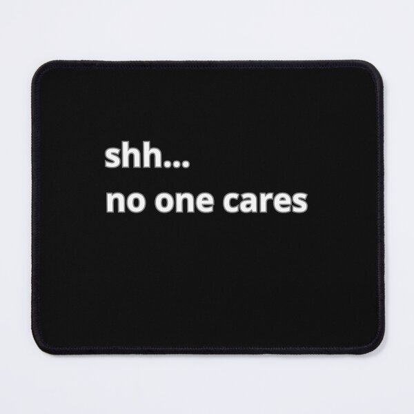 Item preview, shh... no one cares designed and sold by Agu210.