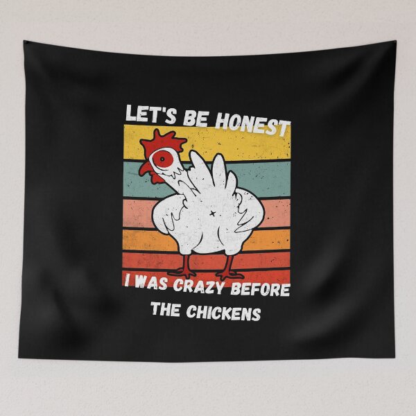 Item preview, Let's Be Honest I Was Crazy Before The Chickens, a great gift for any special occasion designed and sold by FelkMariShop.