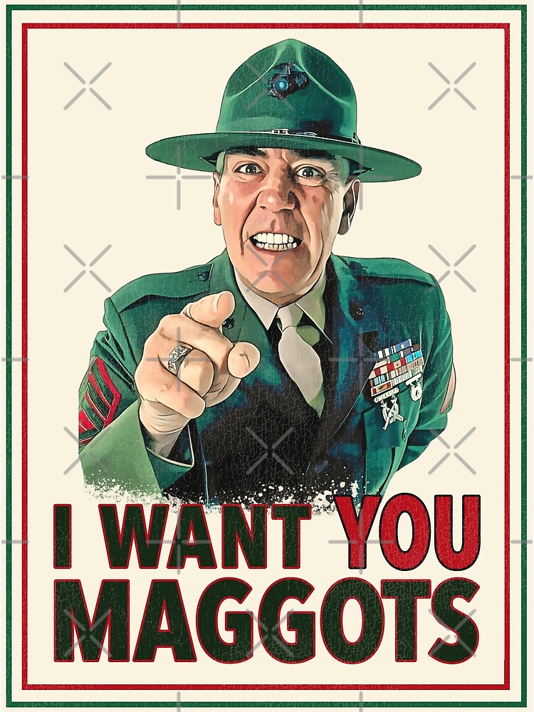 Gunnery Sergeant Hartman WANTS YOU!