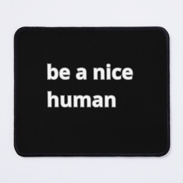 Item preview, Be a nice human designed and sold by Agu210.