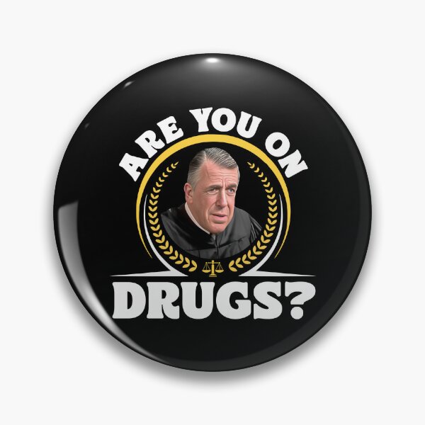 Item preview, Judge Chamberlain Haller - Are You On Drugs? designed and sold by acquiesce13.