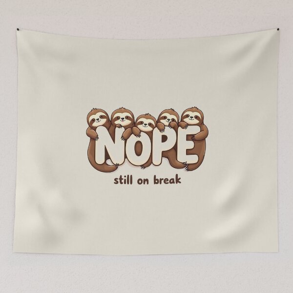 Item preview, Cute Sloth - NOPE Still on Break designed and sold by Fab-Haven.
