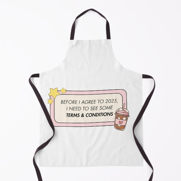Item preview, 2025 Needs Some Terms & Conditions designed and sold by ZaibsDesigns.