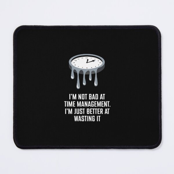 Item preview, Funny Time Management Design - Better at Wasting It designed and sold by VisualArtsOasis.