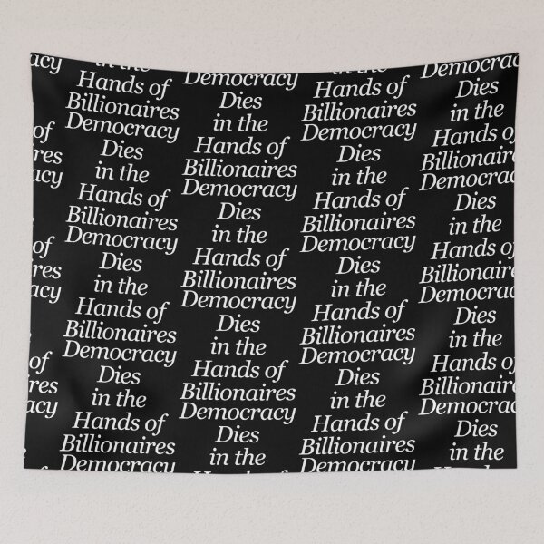 Item preview, Democracy Dies In the Hands of Billionaires designed and sold by acquiesce13.