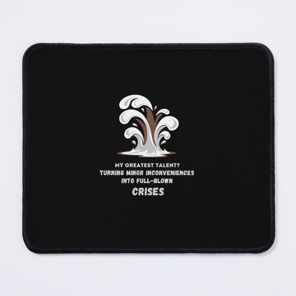 Item preview, Funny Crises Design - Turning Inconveniences into Crises designed and sold by VisualArtsOasis.