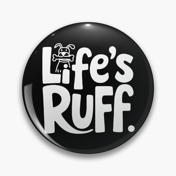 Item preview, Life's Ruff - Funny Dog Design designed and sold by Prime-Studio.