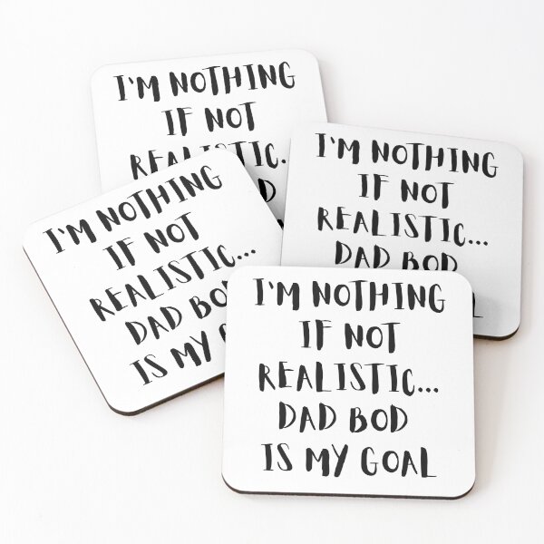 Item preview, Funny Dad Bod Goals – "I'm Nothing If Not Realistic" Design designed and sold by Fredster1966.