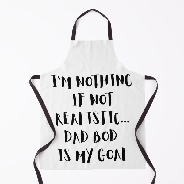 Item preview, Funny Dad Bod Goals – "I'm Nothing If Not Realistic" Design designed and sold by Fredster1966.