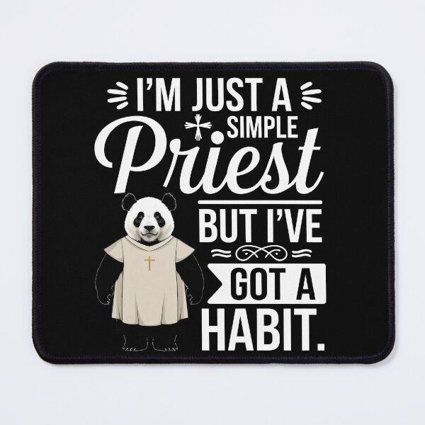 Item preview, I'm Just A Simple Priest But I've Got A Habit - Panda Priest designed and sold by Prime-Studio.