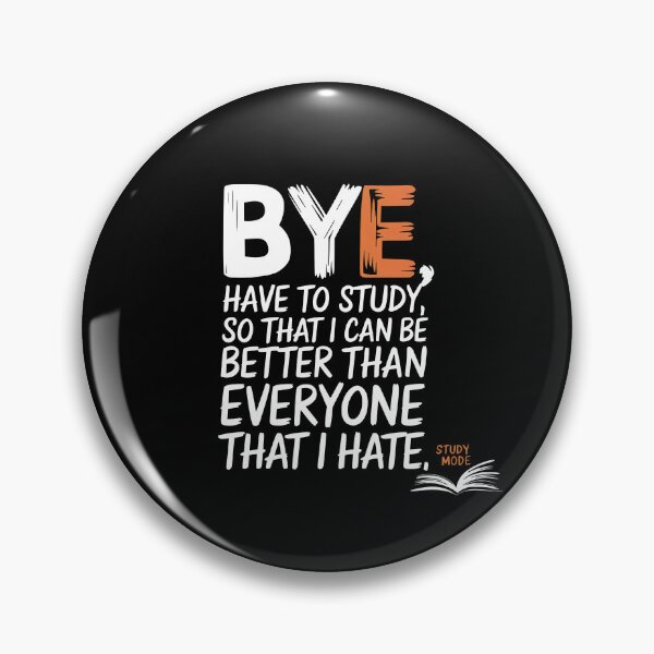Item preview, Bye, Have to Study – Study Mode designed and sold by Prime-Studio.