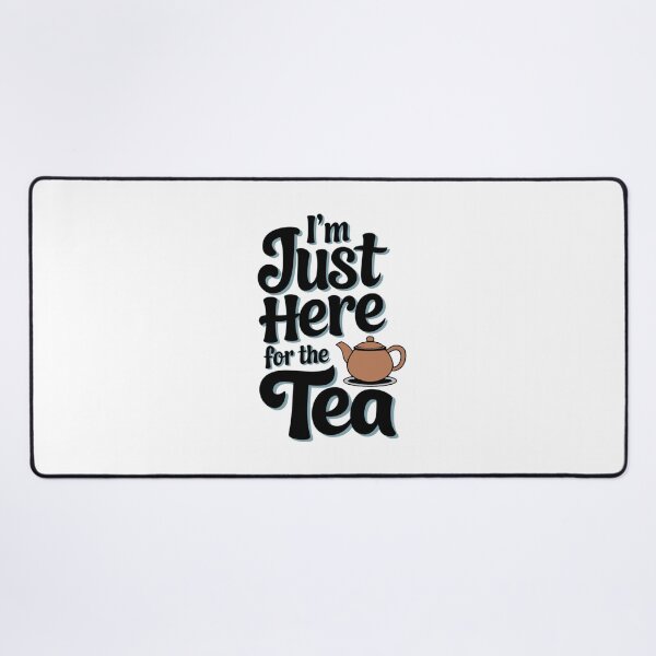 Item preview, I'm Just Here for the Tea Tee designed and sold by Kuczyn.