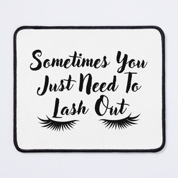 Item preview, Sometimes You Just Need To Lash out Funny Sarcastic Quote designed and sold by MouDantArts.