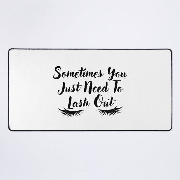 Item preview, Sometimes You Just Need To Lash out Funny Sarcastic Quote designed and sold by MouDantArts.