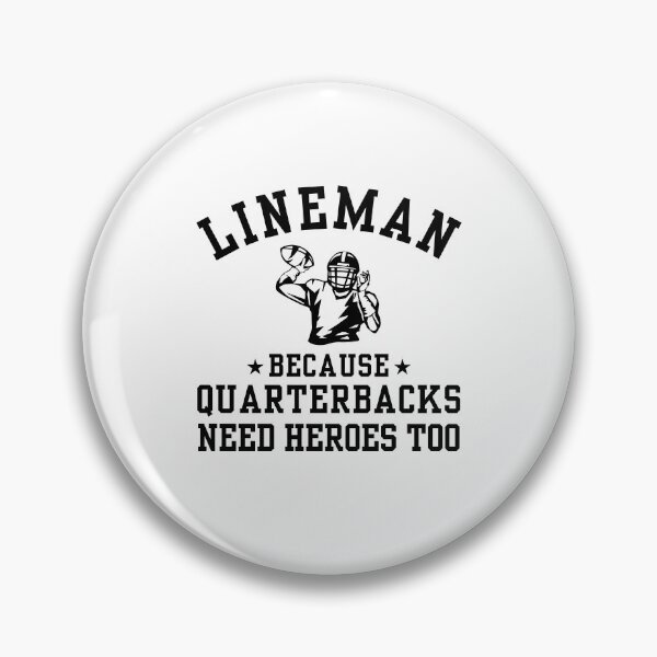 Item preview, Funny American Football Player Lineman Because Quarterbacks Need Heroes Too designed and sold by MouDantArts.