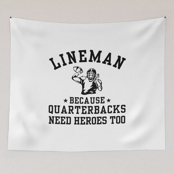 Item preview, Funny American Football Player Lineman Because Quarterbacks Need Heroes Too designed and sold by MouDantArts.