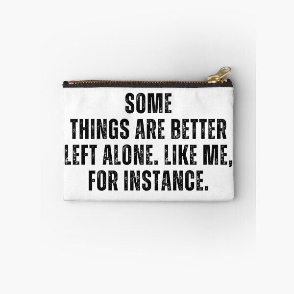Item preview, Some Things Are Better Left Alone Like Me For Instance Funny Introvert Saying designed and sold by MouDantArts.