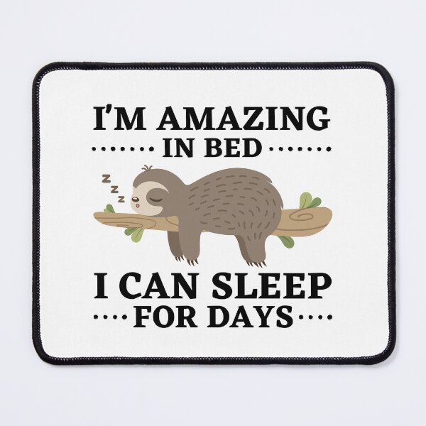 Item preview, I'm Amazing In Bed I Can Sleep For Days Funny Laziness Quotes designed and sold by MouDantArts.