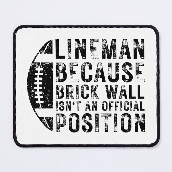Item preview, American Football Lineman Because Brick Wall isn't an Official Position designed and sold by MouDantArts.