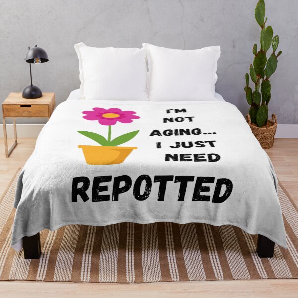 Item preview, I Am Not Aging... I Just Need Repotted designed and sold by tommywvcacher.
