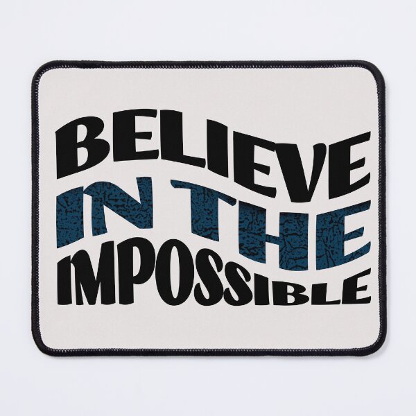 Item preview, Believe in the Impossible. designed and sold by MaiquinhoSilva.