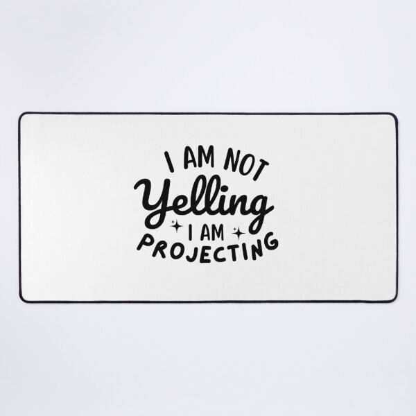 Item preview, I'm Not Yelling I'm Projecting Funny Vocal Training Performer designed and sold by MouDantArts.