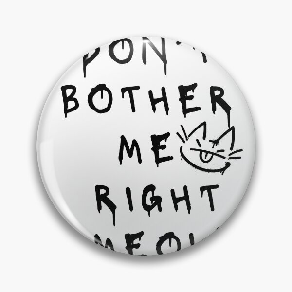 Item preview, don't bother me right meow cat  designed and sold by Feather Art.