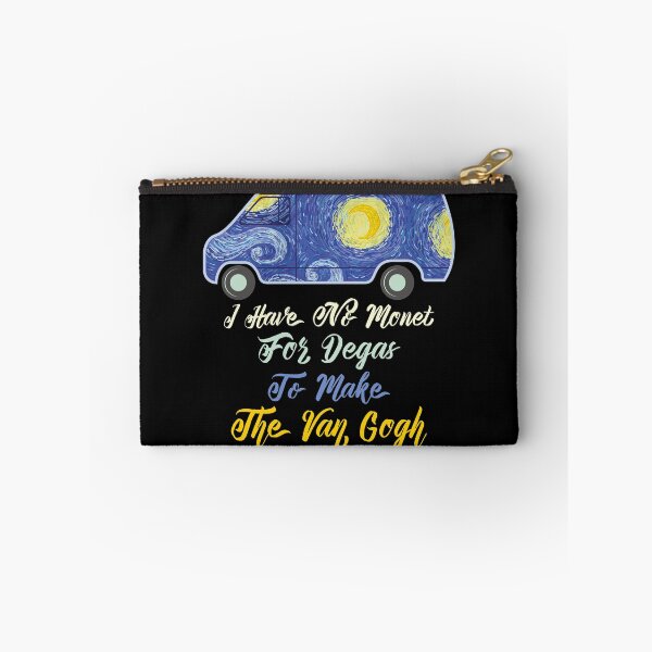 Item preview, I Have No Monet For The Degas To Make The Van Gogh designed and sold by anziehend.