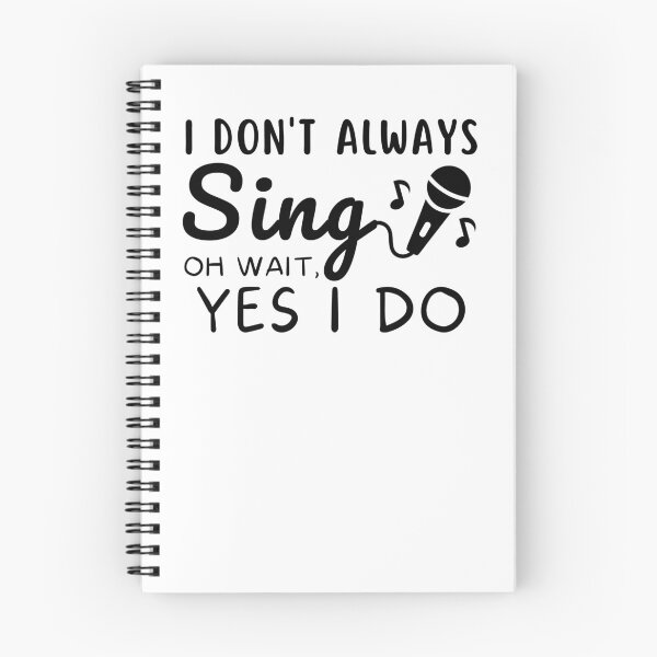 Item preview, Funny Singer Musician I Don't Always Sing ok wait yes i do Singing Passion designed and sold by MouDantArts.