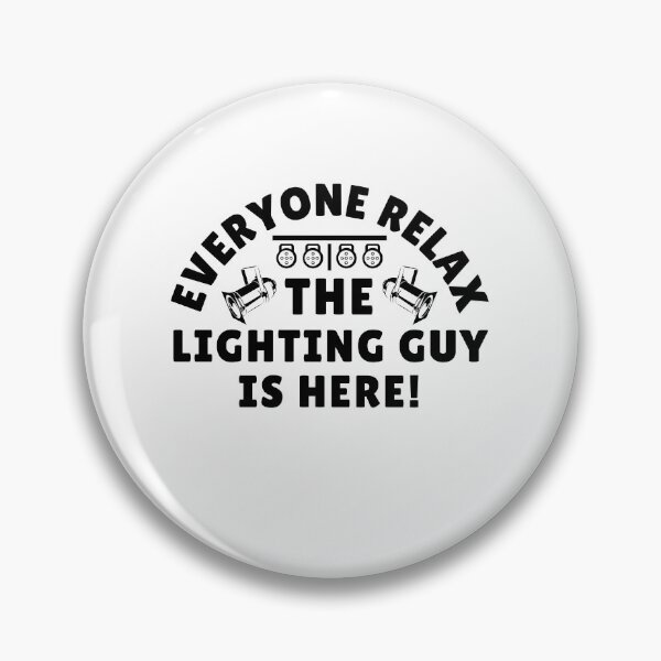 Item preview, Funny Lighting Designer Everyone Relax The Lighting Guy is Here lighting specialist LD gift designed and sold by MouDantArts.